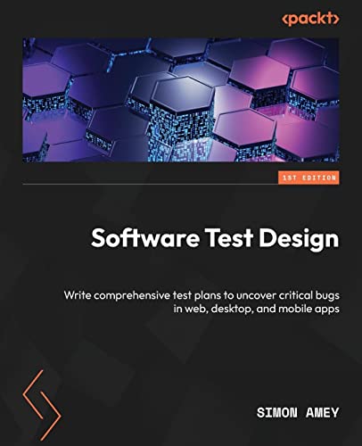 Packt Publishing Software Test Design: Write comprehensive test plans to