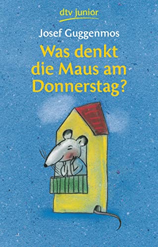 Gedicht für Kinder unserer Wahl: dtv Verlagsgesellschaft Was denkt die Maus am Donnerstag?: