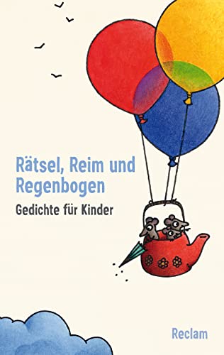 Reclam Philipp Jun. Rätsel, Reim und Regenbogen: Gedichte für Kinder