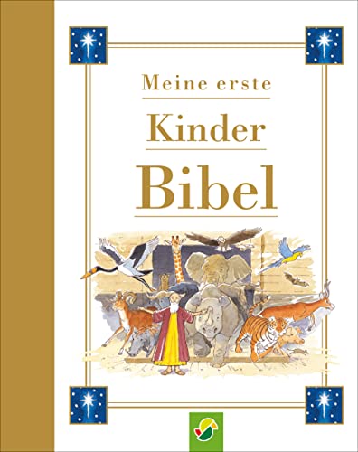 Schwager & Steinlein Verlag GmbH Meine erste Kinderbibel: Ein bunt illustrierter Begleiter
