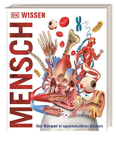 Dorling Kindersley Verlag DK Wissen. Mensch: Der Körper