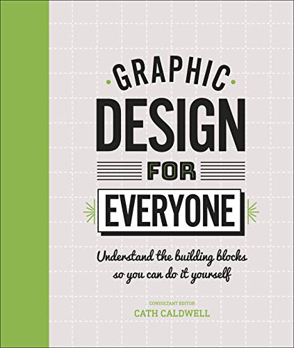 DK Graphic Design For Everyone: Understand