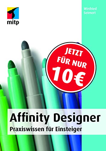 MITP Verlags GmbH Affinity Designer: Praxiswissen für Einsteiger.