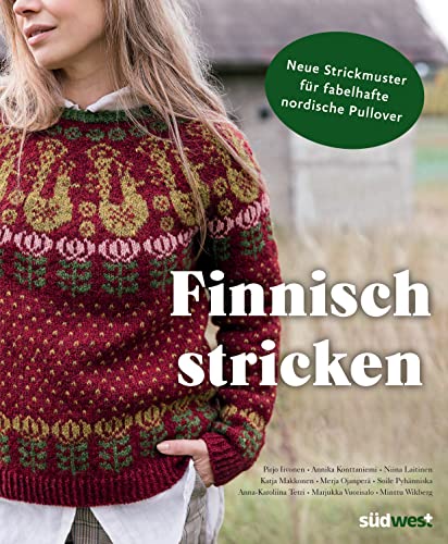 Südwest Verlag Finnisch stricken: Neue Strickmuster für fabelhafte nordische Pullover
