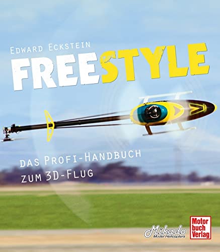 Motorbuch Verlag Freestyle: Das Profi-Handbuch zum 3D-Flug