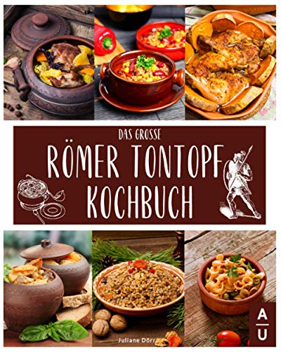 Independently published Das große Römer Tontopf Kochbuch: