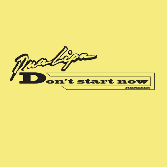 "Don't Start Now" by Dua Lipa